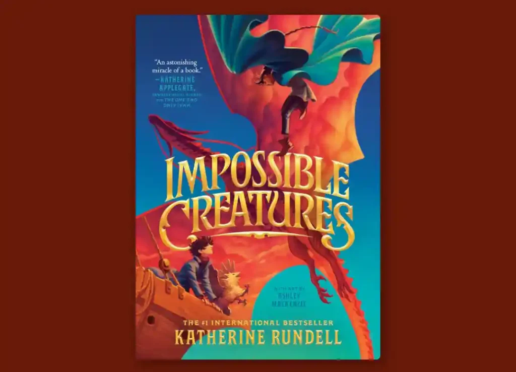 Best Books for Kids Ages 9 to 12 Impossible Creatures